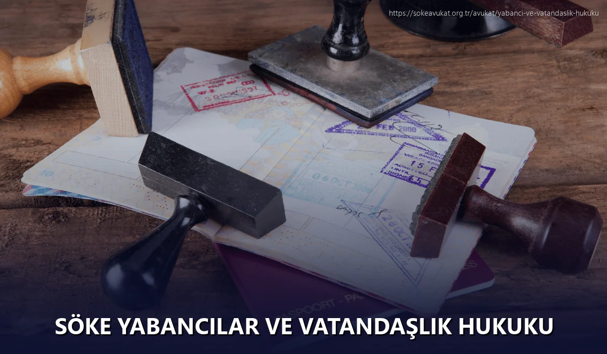 Söke Yabancılar ve Vatandaşlık Hukuku